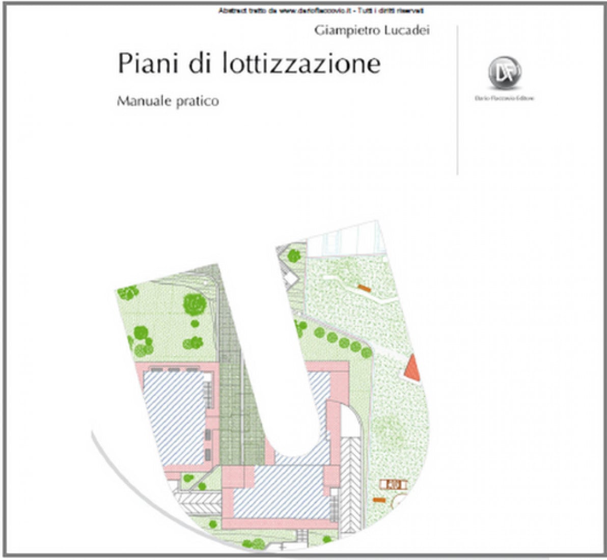In Libreria: 'Piani di lottizzazione'. Manuale pratico. (Arch. Giampiero Lucadei; Flaccovio Editore)