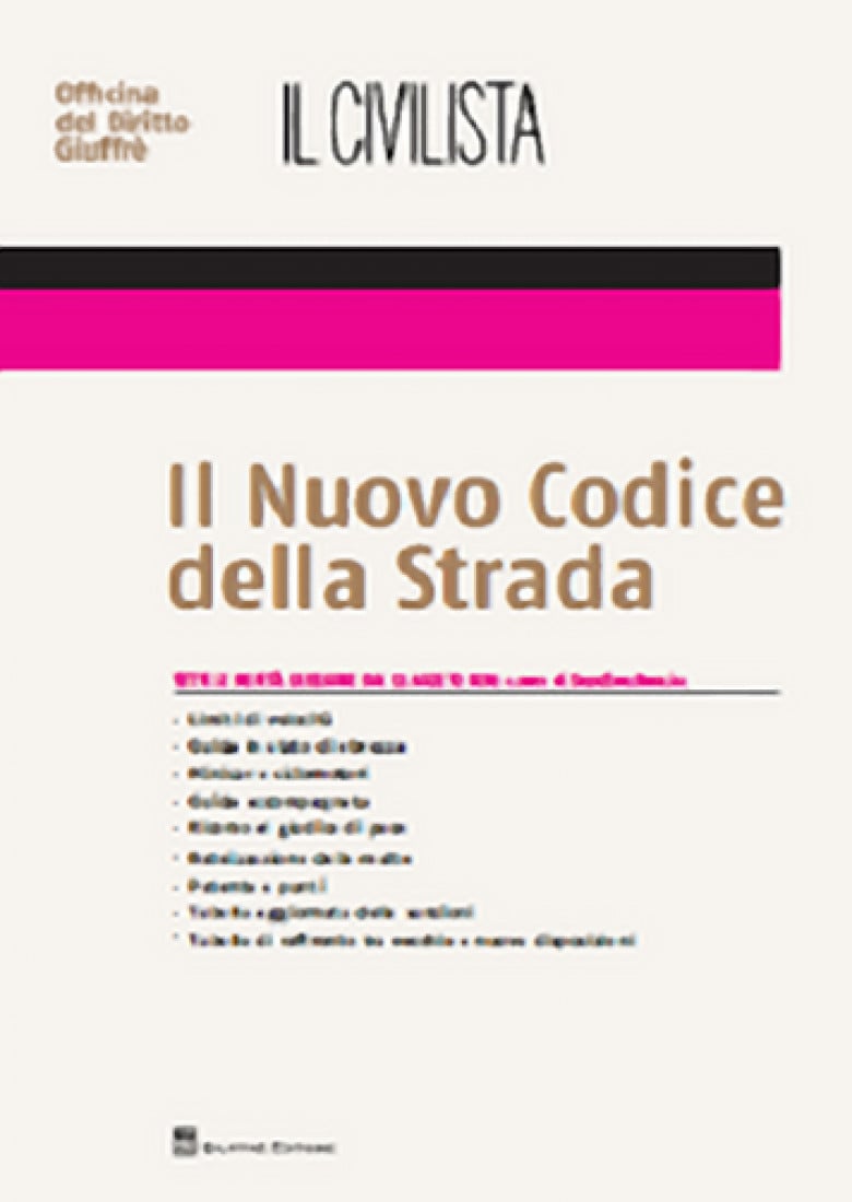 Il nuovo codice della strada. Tutte le novità in vigore dal 13 agosto 2010. Di Serafino Ruscica