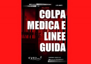 In libreria: La casa editrice Exeo Edizioni presenta l'opera 'Colpa medica e linee guida' di Laura Amato