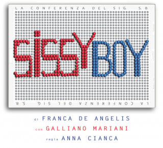 SISSY BOY - Invito a teatro a ROMA e VENEZIA, con Galliano MARIANI, regia di Anna CIANCA, autrice Franca DE ANGELIS