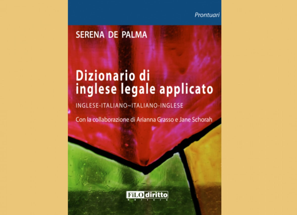 Recensione: "Dizionario di inglese legale applicato" di Serena di Palma