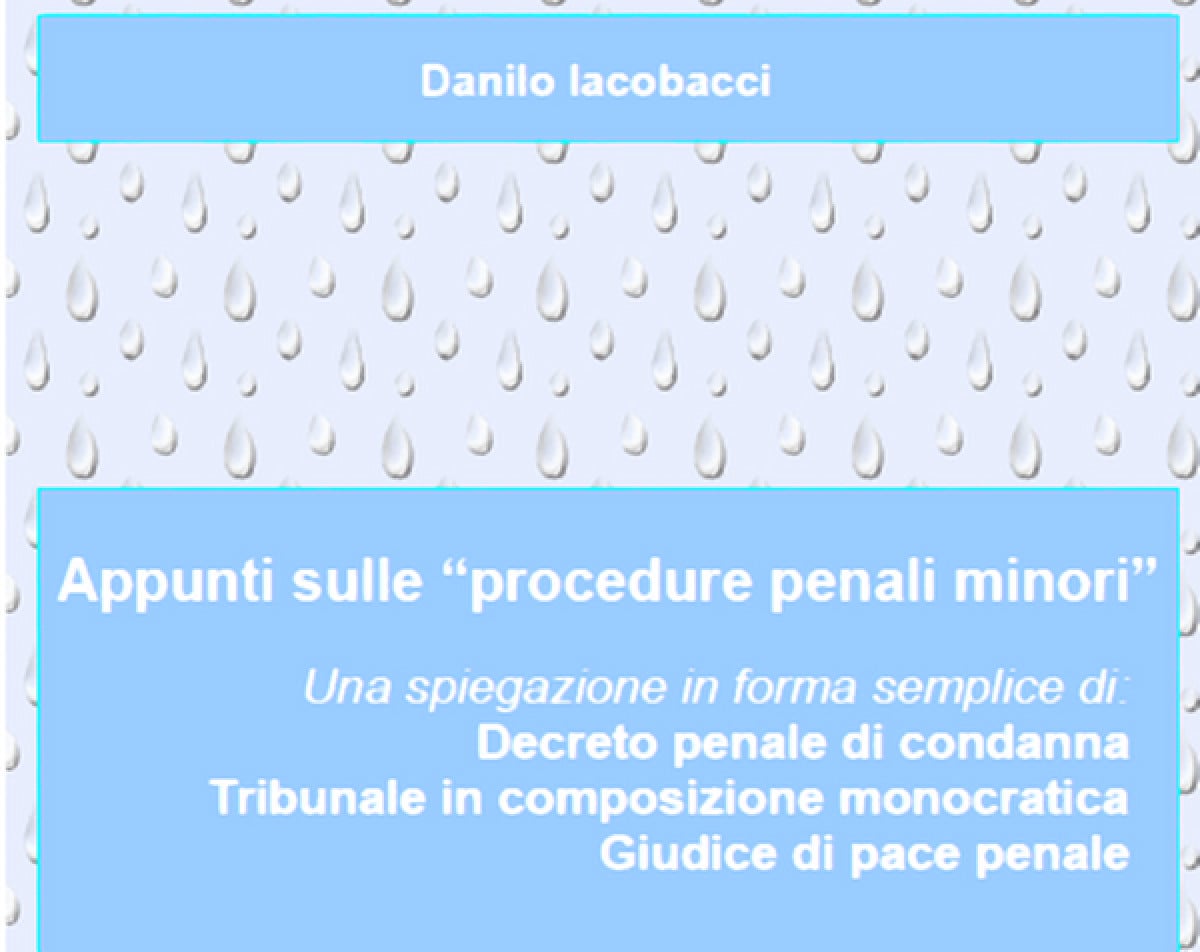 In libreria: Appunti sulle 'procedure penali minori' di Danilo Iacobacci