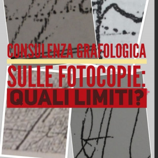 Grafologia giudiziaria e perizia sulle fotocopie: quali limiti?