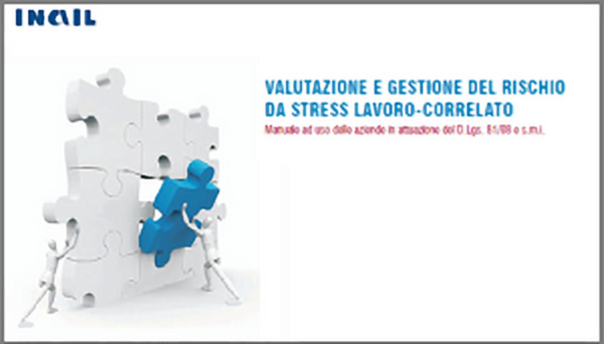 INAIL: manuale per la valutazione e gestione del rischio da stress lavoro-correlato. In allegato il documento